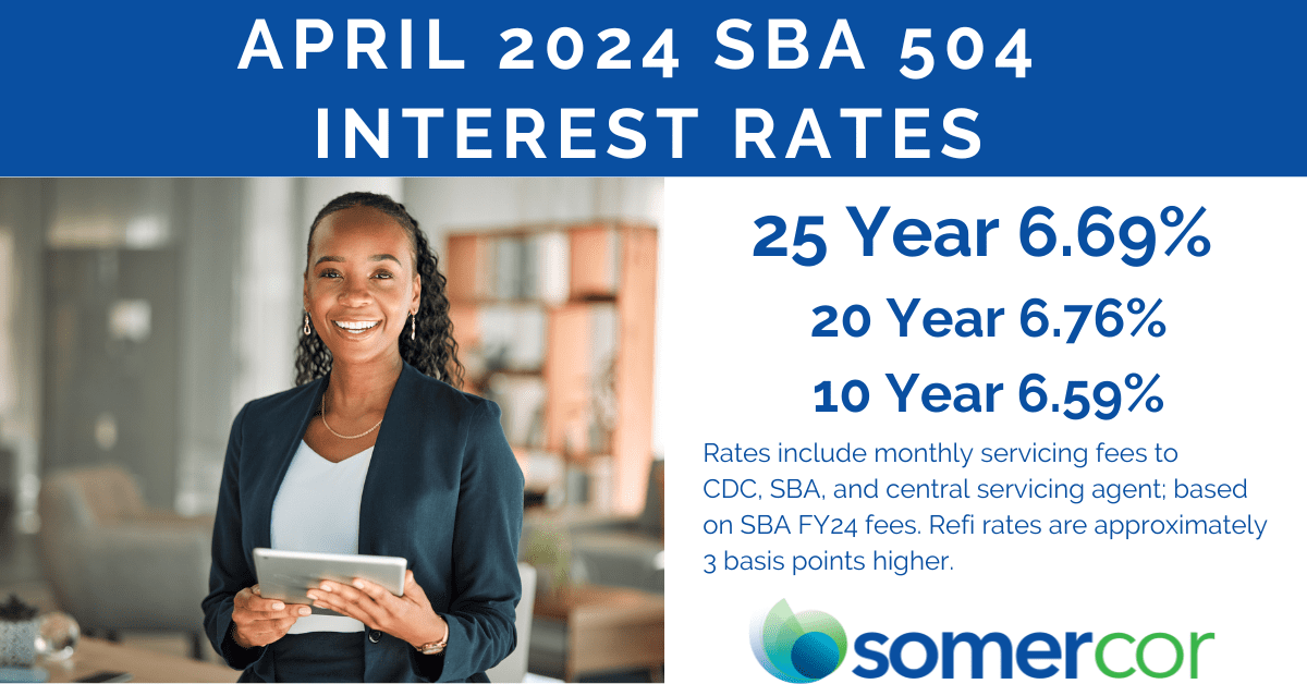 April 2024 SBA 504 Interest Rates SomerCor